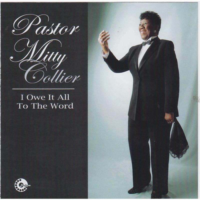 Picture of Pastor Mitty Colliers - I Owe It To The Word