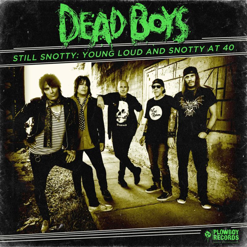 Picture of Dead Boys - Still Snotty: Young Loud And Snotty At 40