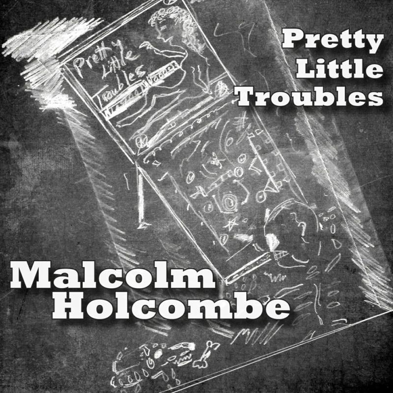 Picture of Malcolm Holcombe - Pretty Little Troubles