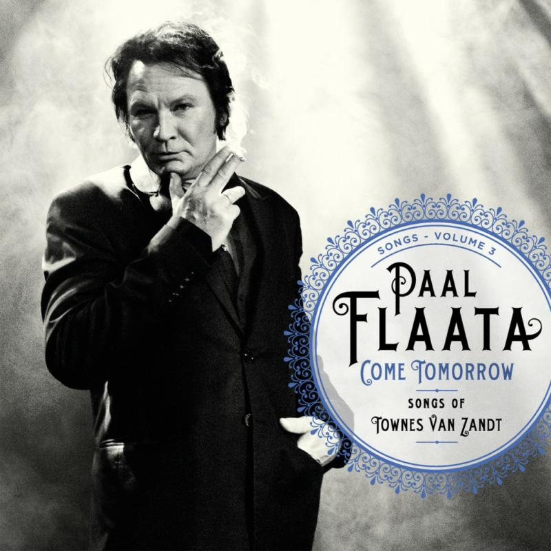 Picture of Paal Flaata - Come Tomorrow - Songs of Townes Van Zandt