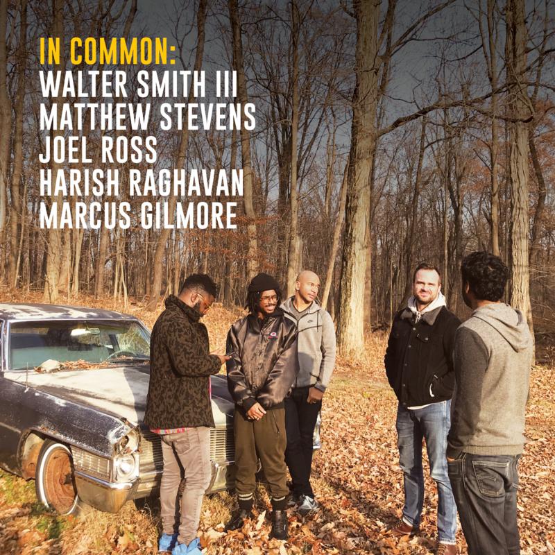 Picture of Walter Smith III, Matthew Stevens, Joel Ross, Harish Raghavan & Marcus Gilmore - In Common