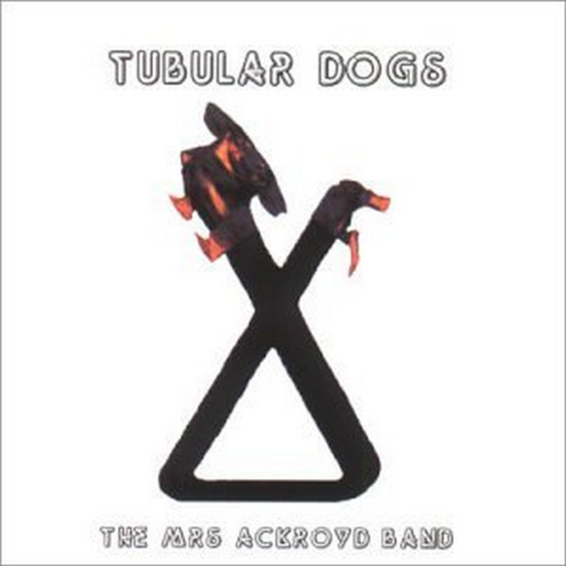 Picture of The Mrs. Ackroyd Band - Tubular Dogs
