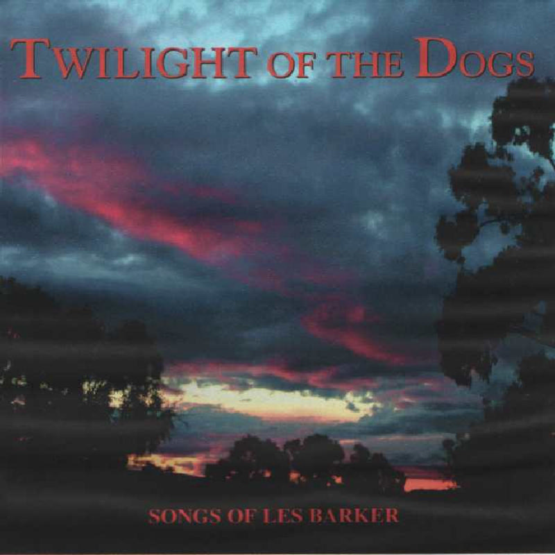 Picture of Various Artists - Twilight of the Dogs: Songs of Les Barker