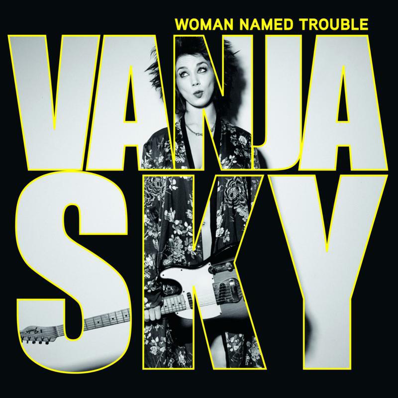 Picture of Vanja Sky - Woman Named Trouble