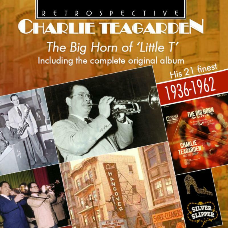 Picture of Charlie Teagarden - Charlie Teagarden: The Big Horn of 'Little T' including the complete original album