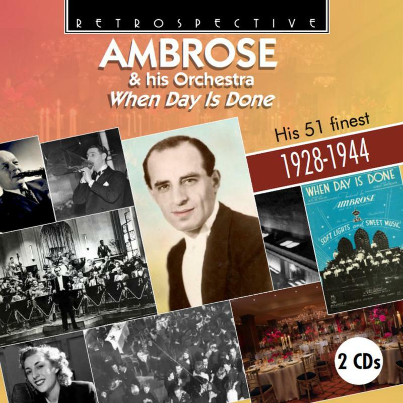 Picture of Amstell/Barnes/Black/Heath - Ambrose & his Orchestra, When Day is Done His 51 Finest