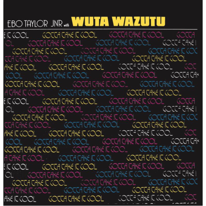 Picture of Ebo Taylor Jr With Wuta Wazutu - Gotta Take It Cool (LP)