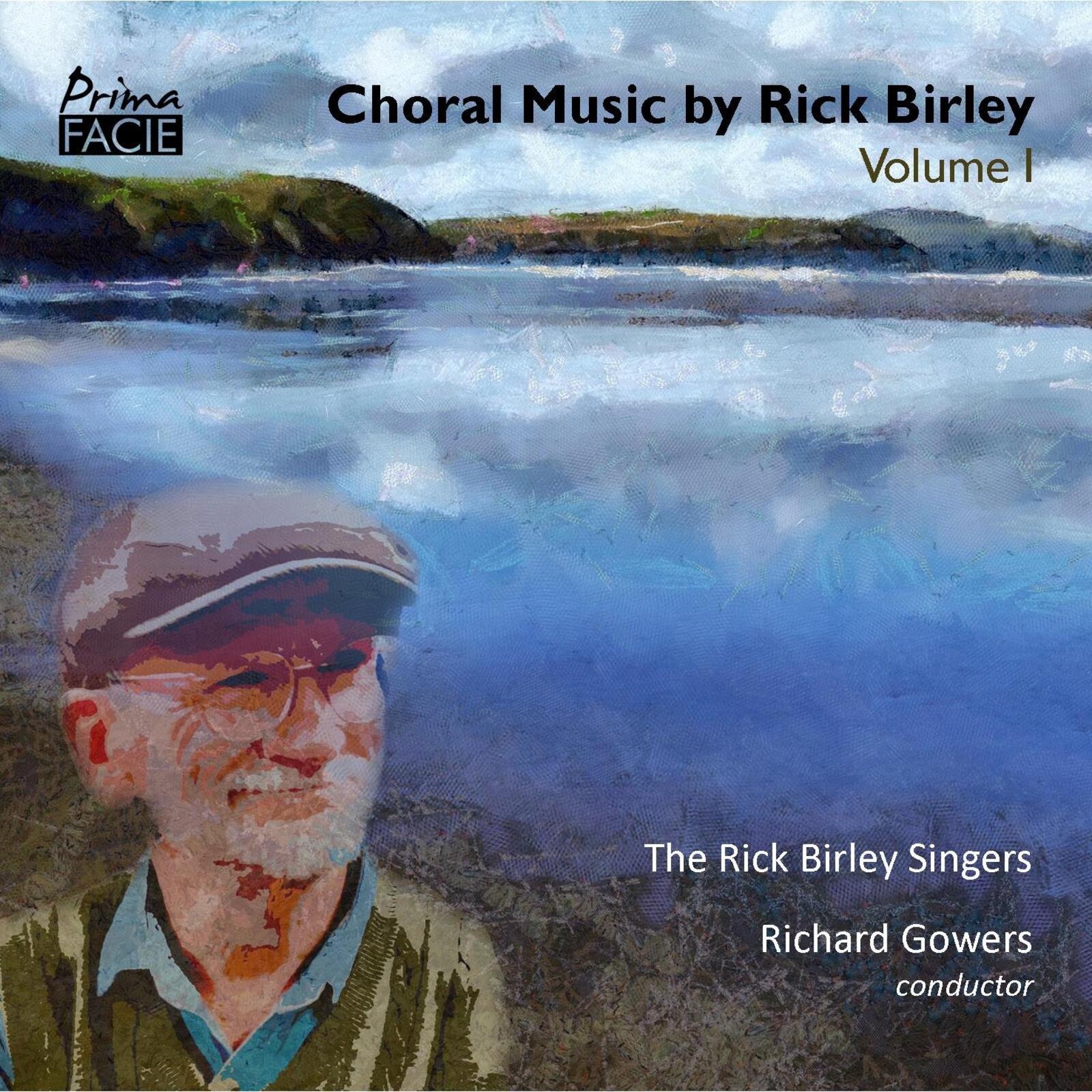 Picture of The Rick Birley Singers, Richard Gowers - Choral Music by Rick Birley, Volume 1