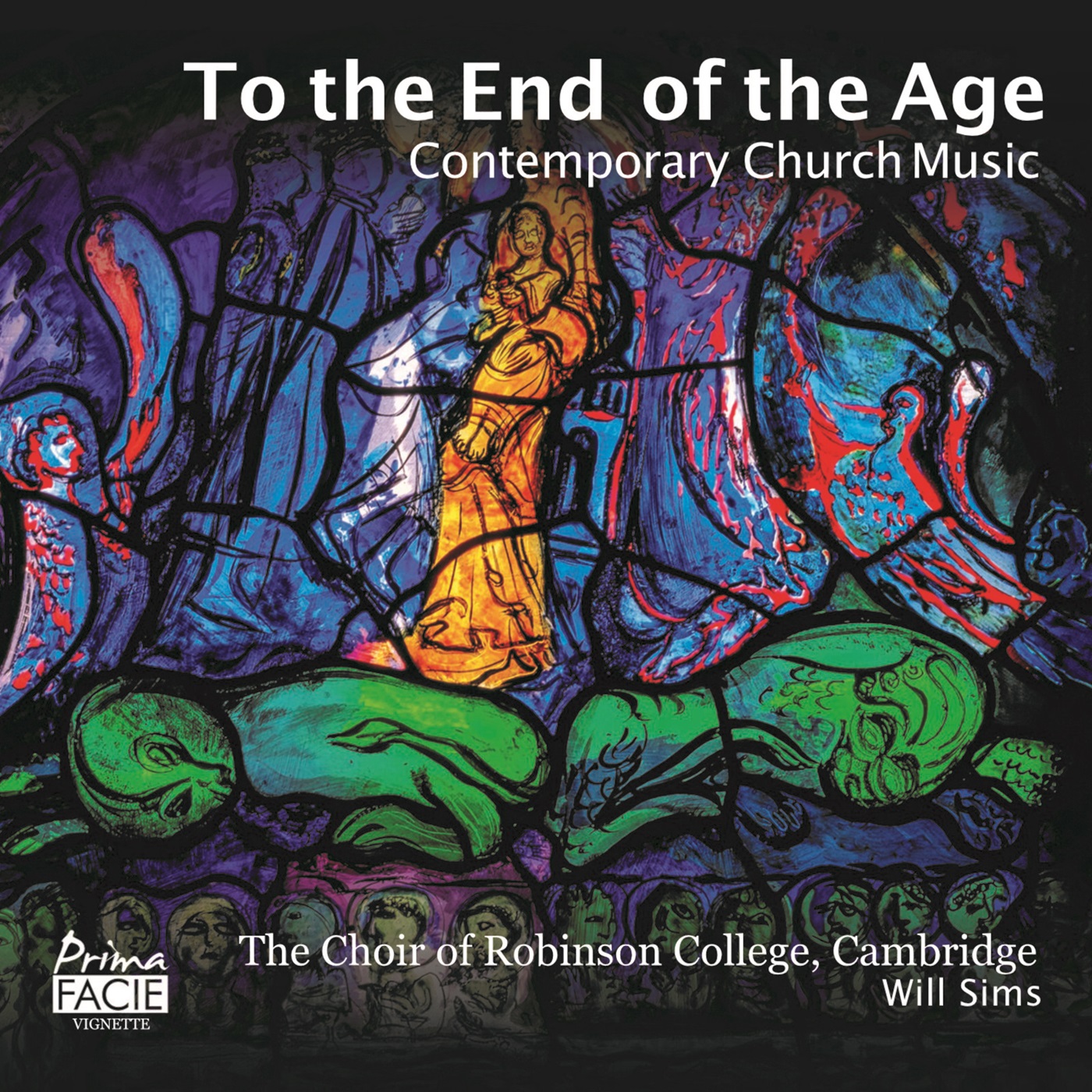 Picture of The Choir of Robinson College, Cambridge & Will Sims - To the End of the Age - Contemporary Church Music