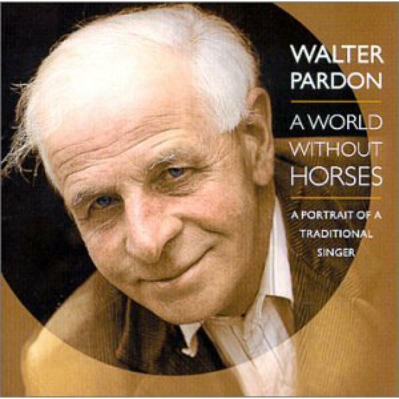 Picture of Walter Pardon - A World Without Horses
