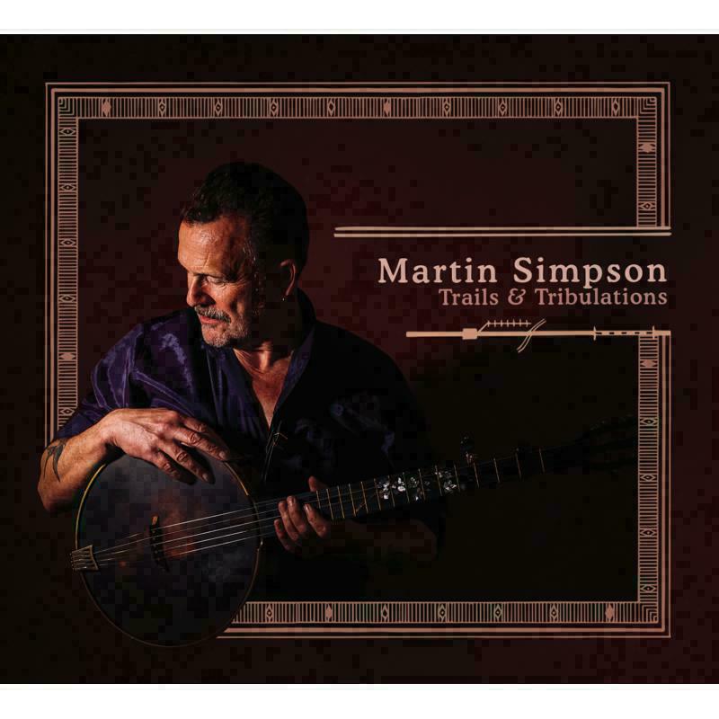 Picture of Martin Simpson - Trails & Tribulations (Deluxe Edition)