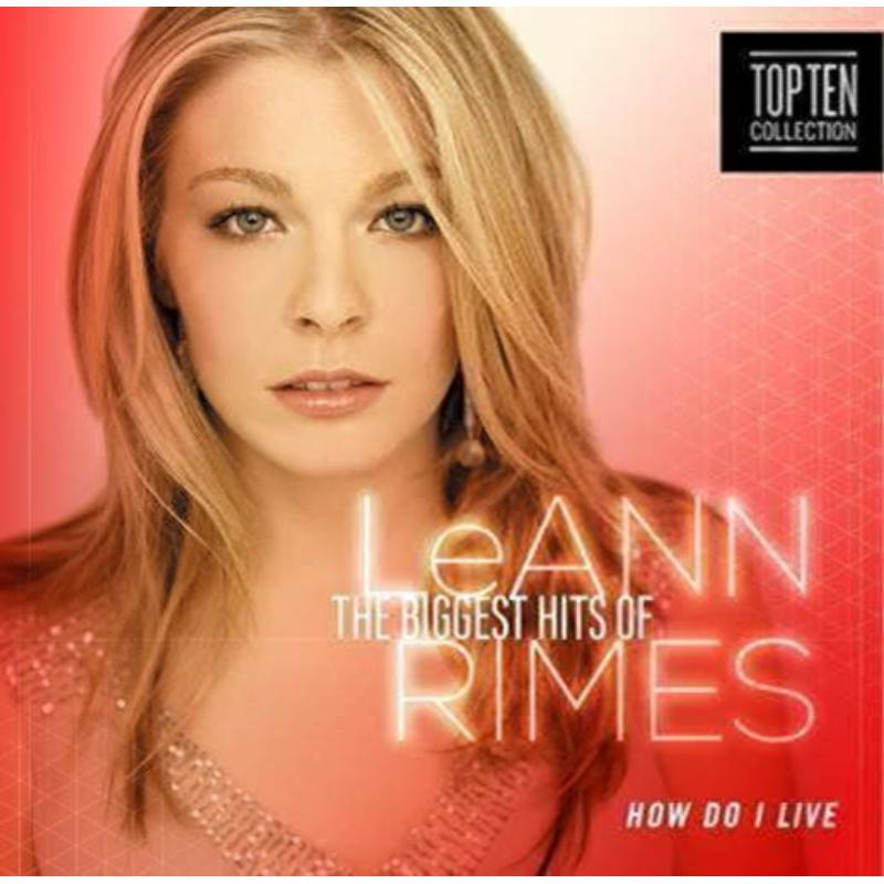 Picture of LeAnn Rimes - How Do I Live? - The Biggest Hits Of LeAnne Rimes