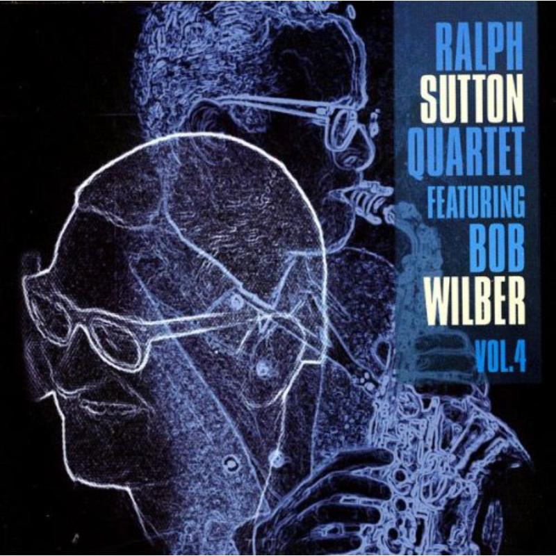 Picture of Ralph Sutton Quartet - Featuring Bob Wilber Vol.4