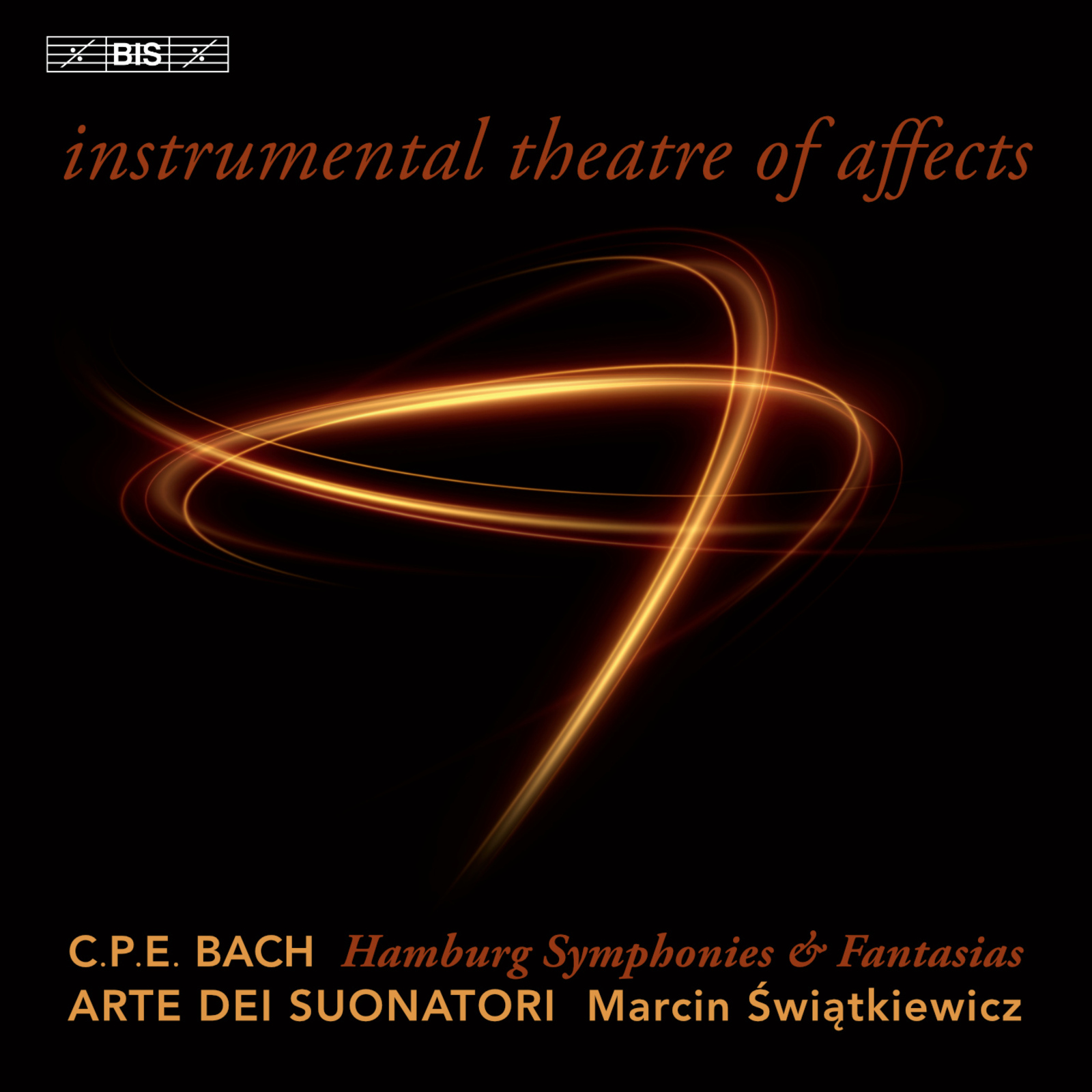 Picture of Arte dei Suonatori; Marcin Swiatkiewicz - Carl Philipp Emanuel Bach: Instrumental theatre of affects - Hamburg Symphonies & Fantasias
