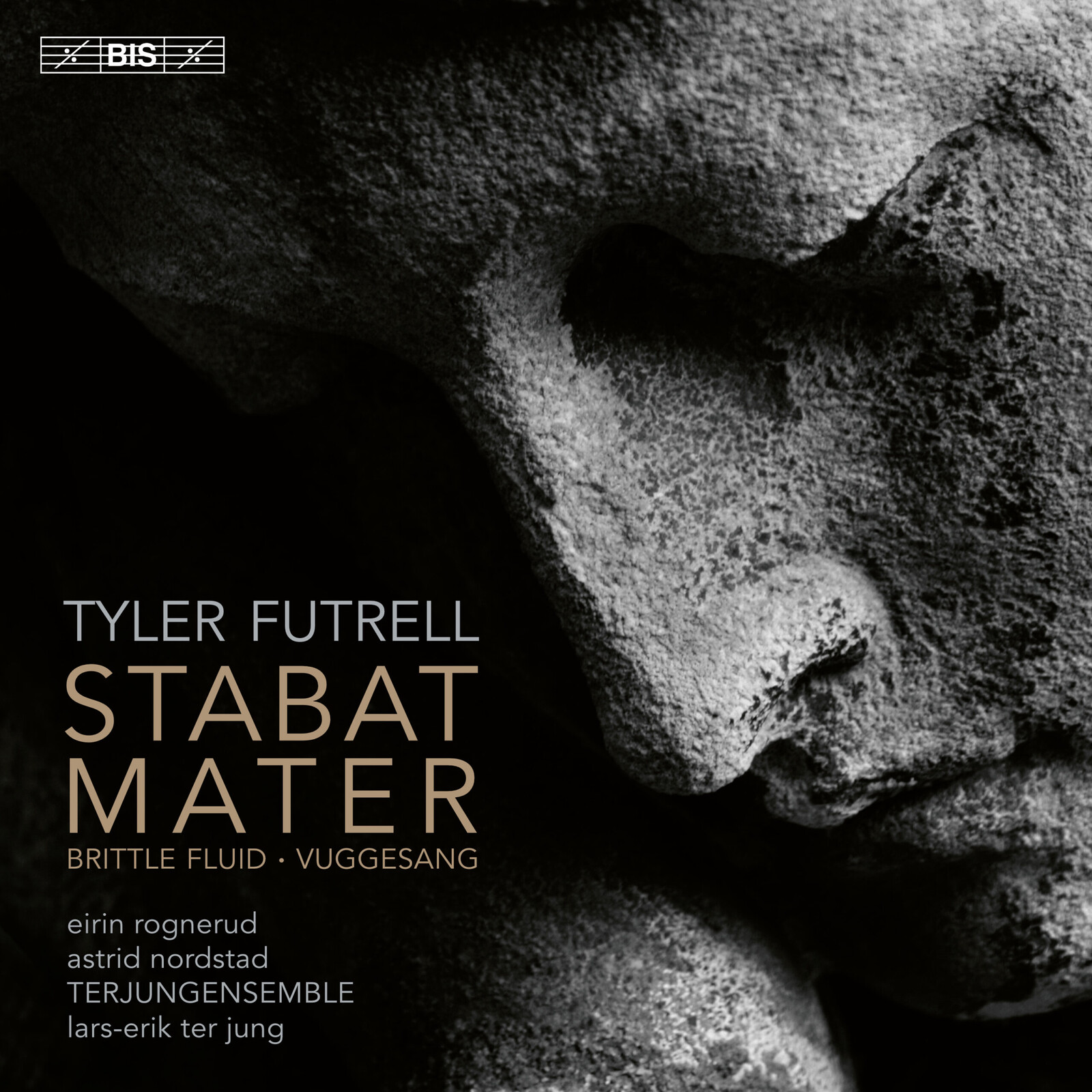Picture of Eirin Rogenrud; Astrid Nordstad; Terjungensemble; Lars Henrik Johansen; Ingvild Nesdal Sandnes; Ulrikke Henninen; Lars-Erik ter Jung - Tyler Futrell: Stabat Mater; Brittle Fluid; Vuggesang