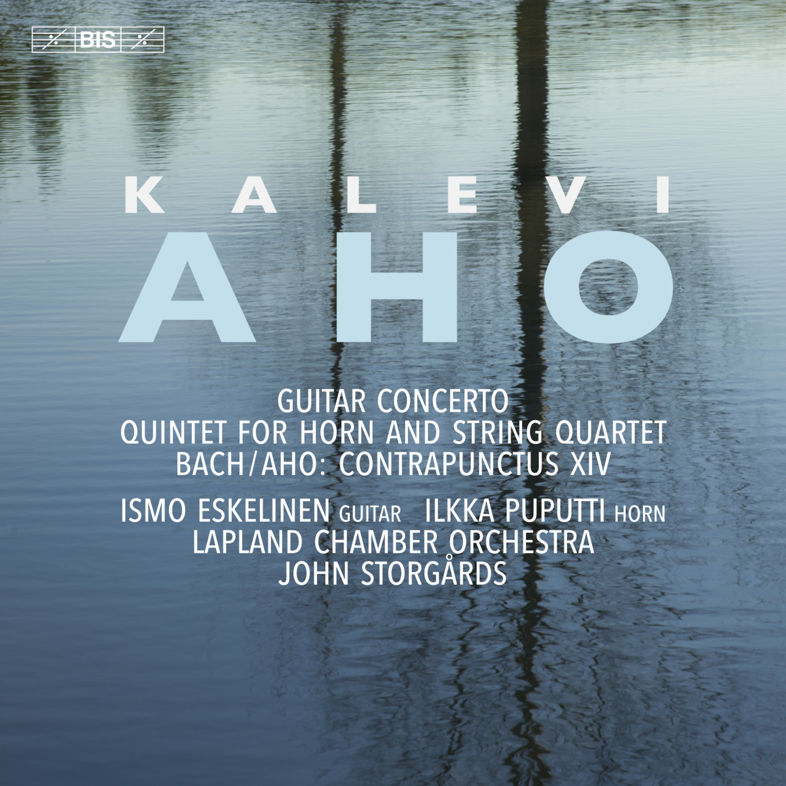 Picture of Ismo Eskelinen; Ilkka Puputti; Lapland Chamber Orchestra; John Storgards - Kalevi Aho: Guitar Concerto; Quintet for Horn and String Quartet & Johann Sebastian Bach; Kalevi Aho: Contrapunctus XIV
