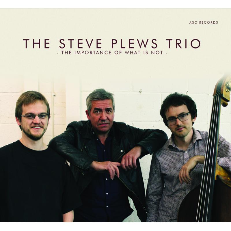 Picture of Steve Plews Trio - The Importance of What is Not