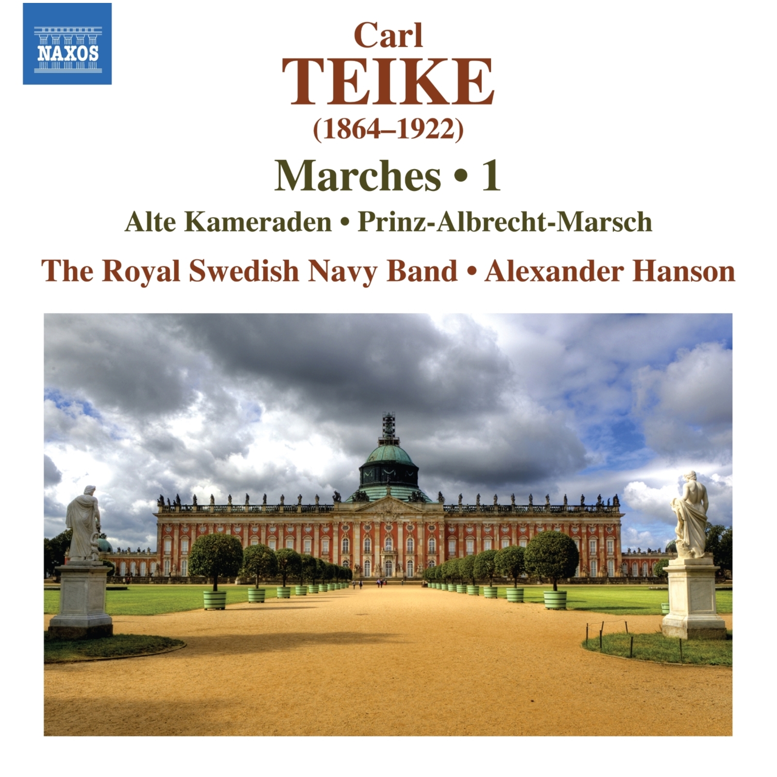 Picture of The Royal Swedish Navy Band; Alexander Hanson - Carl Teike: Marches, Vol. 1 - Alte Kameraden; Prinz-Albrecht-Marsch