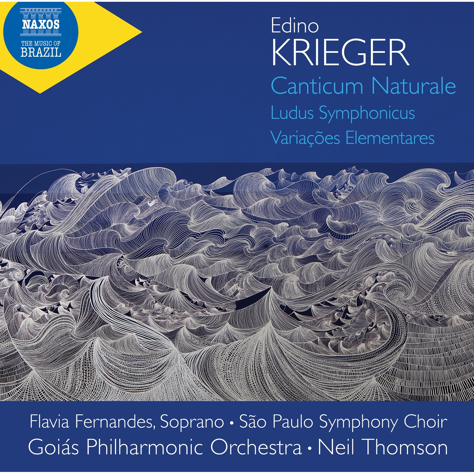 Picture of Flavia Fernandes; Sao Paulo Symphony Choir; Goias Philharmonic Orchestra; Neil Thomson - Edino Krieger: Canticum Naturale; Ludus Symphonicus; Variacoes Elementares