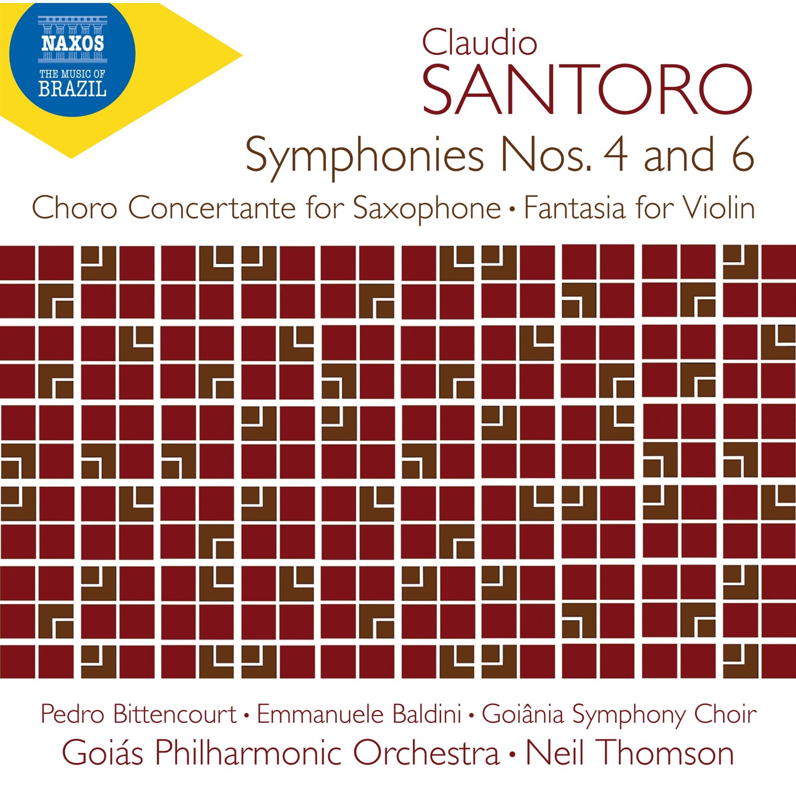 Picture of Pedro Bittencourt; Emmanuele Baldini; Goiania Symphony Choir; Goias Philharmonic Orchestra; Neil Thomson - Claudio Santoro: Symphonies Nos. 4 and 6; Choro Concertante for Saxophone; Fantasia for Violin
