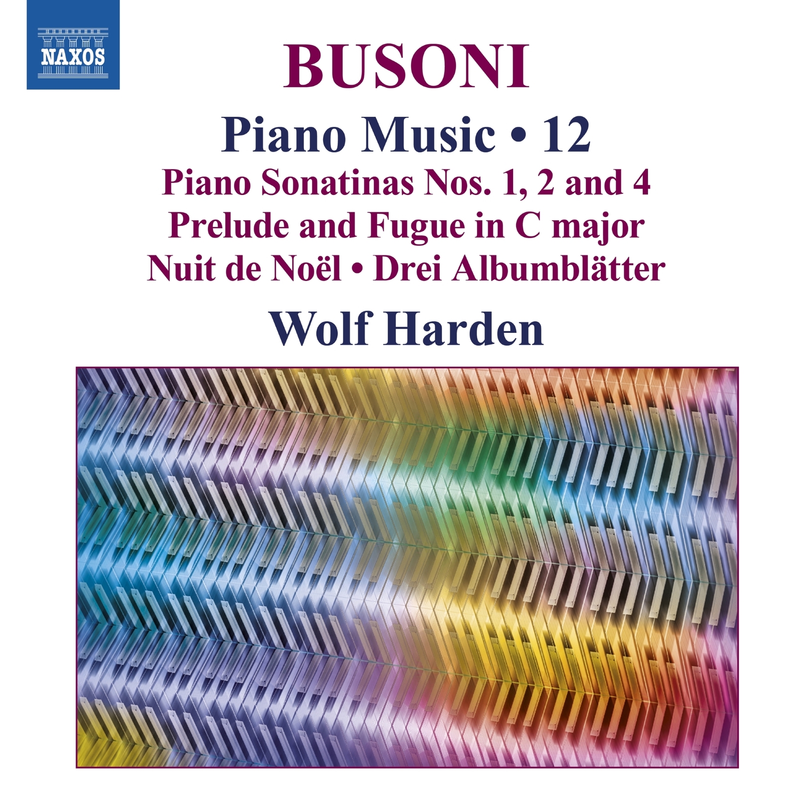 Picture of Wolf Harden - Ferruccio Busoni: Piano Music, Vol. 12 - Piano Sonatinas Nos. 1, 2 and 4; Prelude and Fugue in C major; Nuit de Noel; Drei Albumblatter
