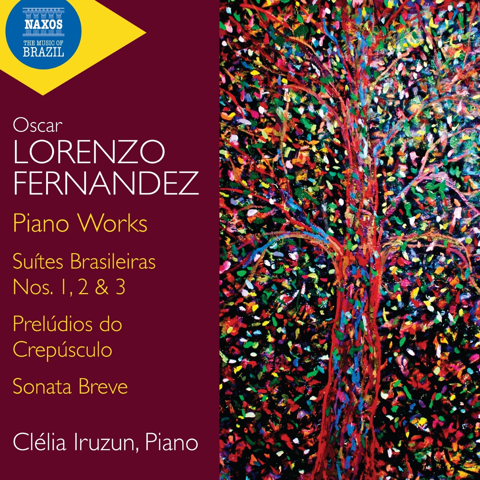 Picture of Clelia Iruzun - Oscar Lorenzo Fernandez: Piano Works - Suites Brasileiras Nos. 1, 2 & 3; Preludios do Crepusculo; Sonata Breve