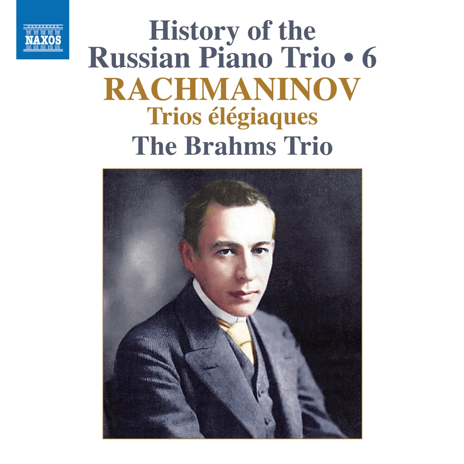 Picture of The Brahms Trio - History of the Russian Piano Trio, Vol. 6 - Sergey Rachmaninov: Trios Elegiaques