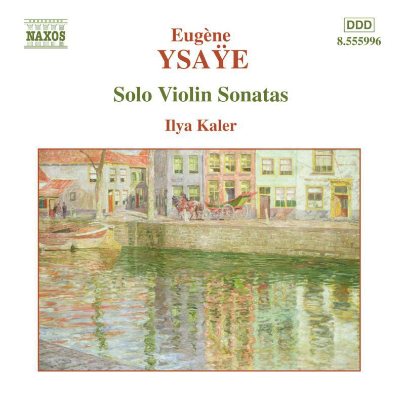 Picture of Ilya Kaler - YSAYE: Solo Violin Sonatas, Op. 27
