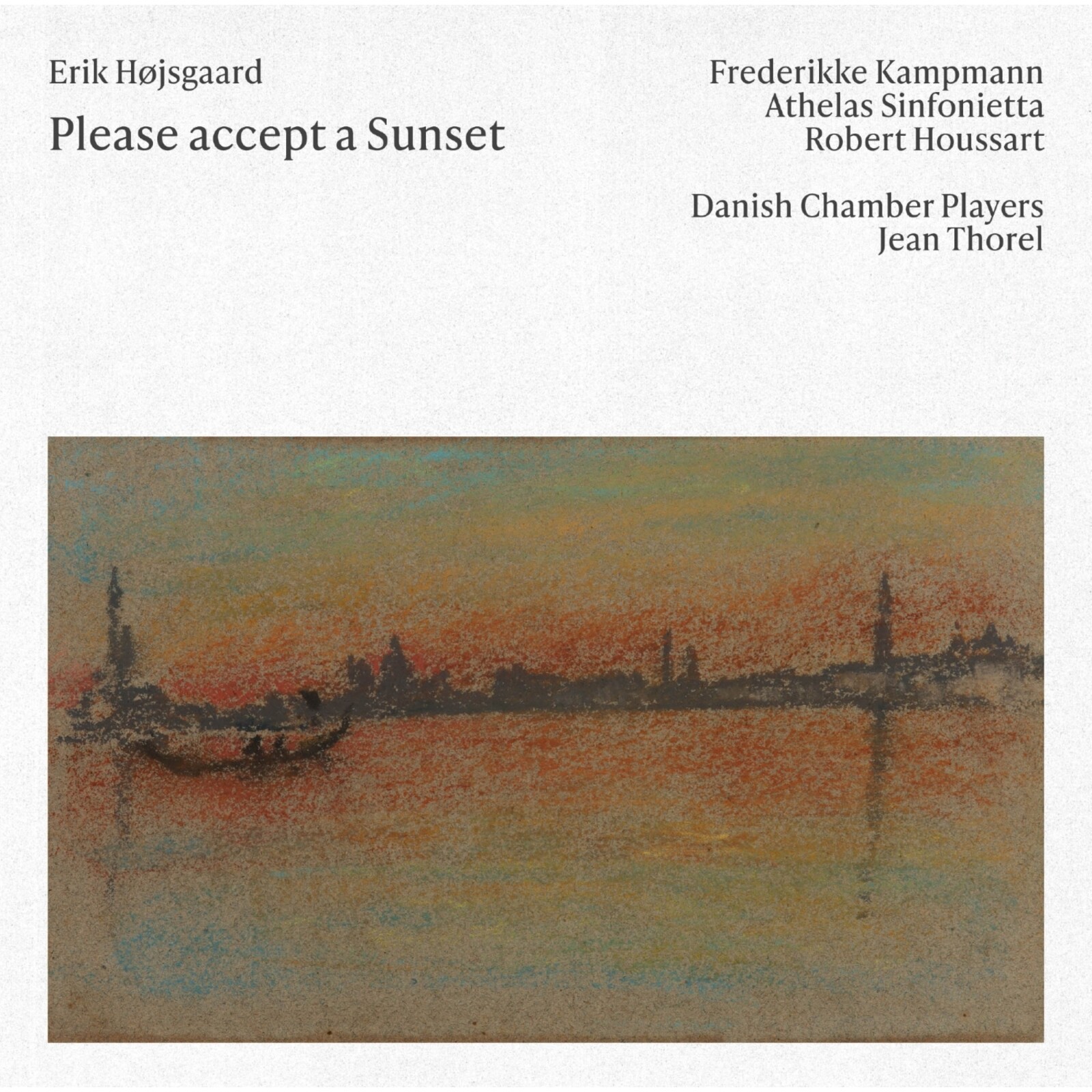 Picture of Frederikke Kampmann; Athelas Sinfonietta; Danish Chamber Players; Robert Houssart; Jean Thorel - Erik Hojsgaard: Please accept a Sunset