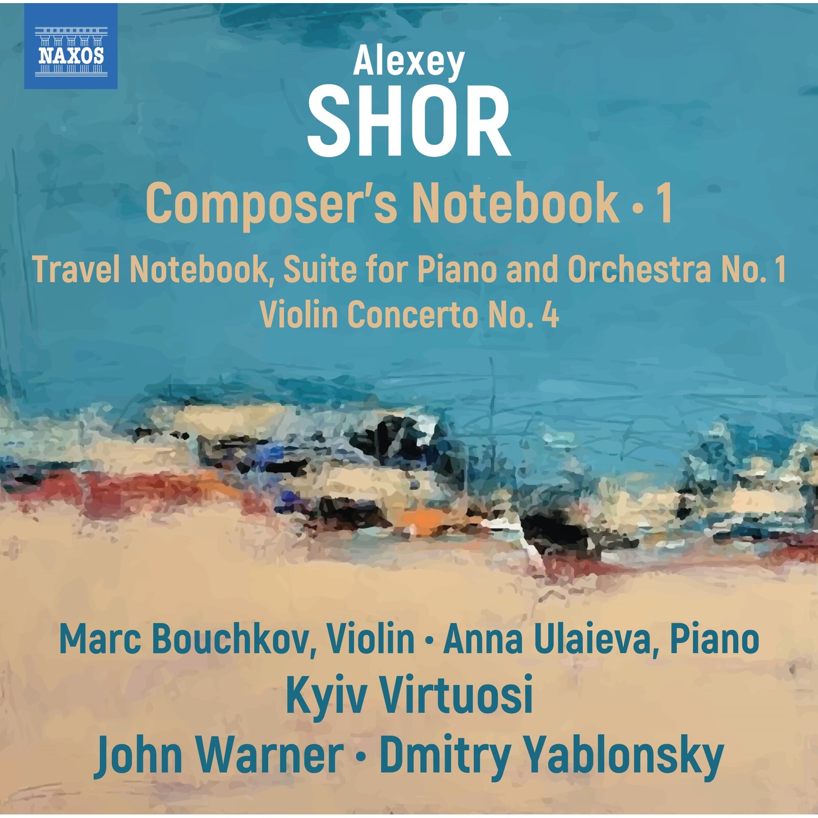 Picture of Marc Bouchkov; Anna Ulaieva; Kyiv Virtuosi; John Warner; Dmitry Yablonsky - Alexey Shor: Composer's Notebook, Vol. 1 - Travel Notebook; Suite for Piano and Orchestra No. 1; Violin Concerto No. 4