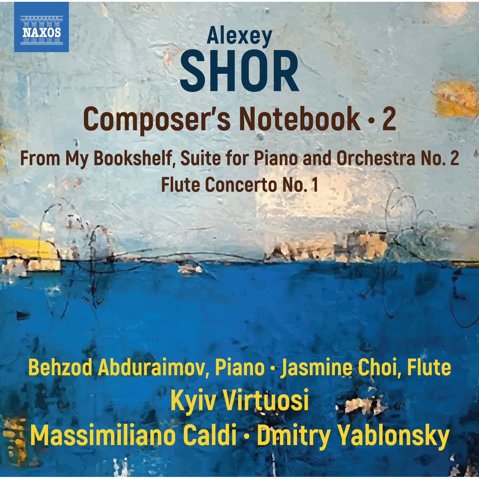 Picture of Behzod Abduraimov; Jasmine Choi; Kyiv Virtuosi; Massimiliano Caldi; Dmitry Yablonsky - Alexey Shor: Composer's Notebook, Vol. 2 - From My Bookshelf; Suite for Piano and Orchestra No. 2; Flute Concerto No. 1