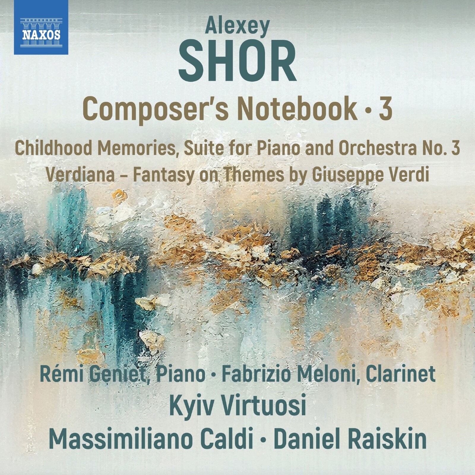 Picture of Remi Geniet; Fabrizio Meloni; Kyiv Virtuosi; Massimiliano Caldi; Daniel Raiskin - Alexey Shor: Composer's Notebook, Vol. 3 - Childhood Memories; Suite for Piano and Orchestra No. 3; Verdiana - Fantasy on Themese by Giuseppe Verdi