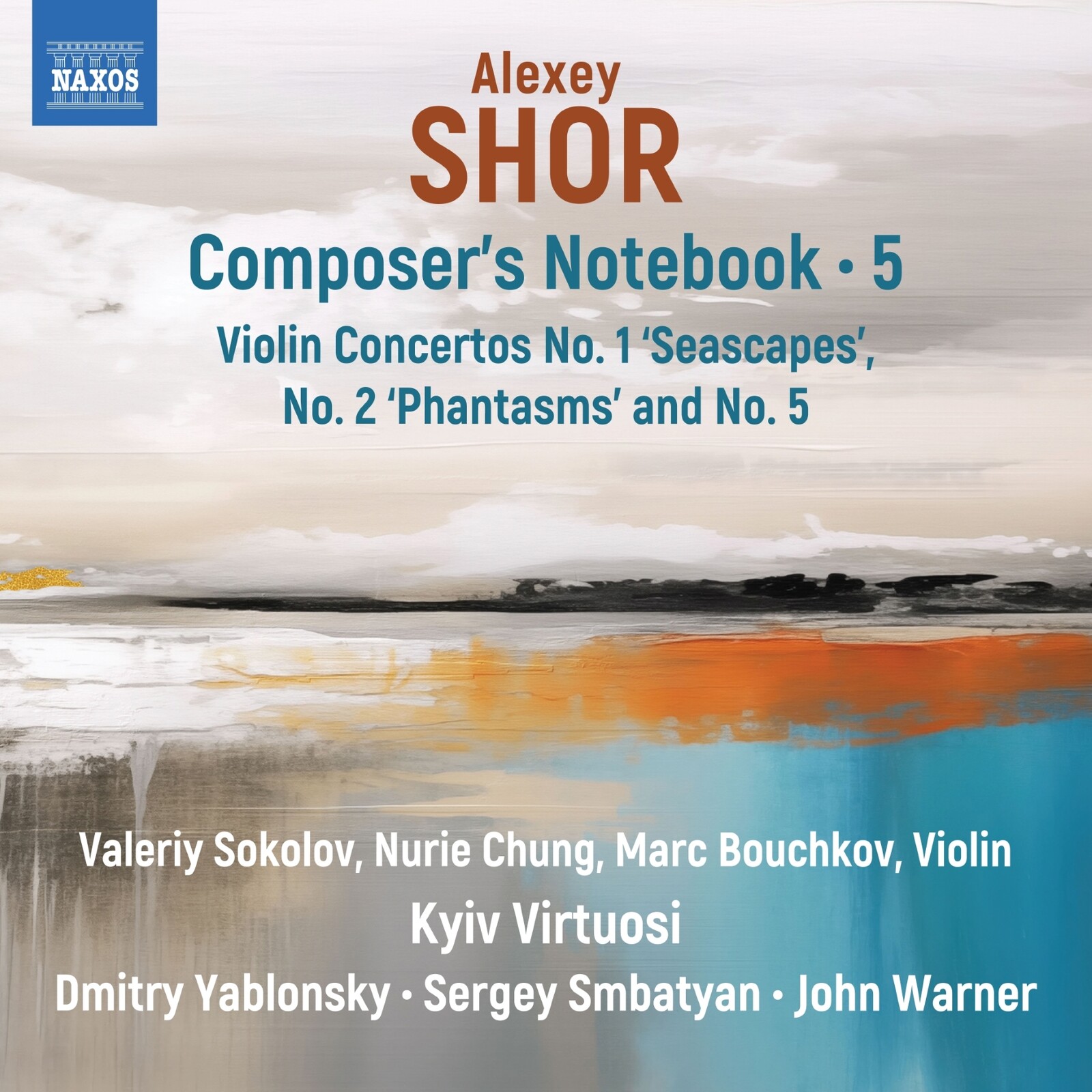 Picture of Valeriy Sokolov; Nuri Chung; Marc Bouchkov; Kyiv Virtuosi; Dmitry Yablonsky; Sergey Smbatyan; John Warner - Alexey Shor: Composer's Notebook, Vol. 5 - Violin Concertos No. 1 'Seascapes', No. 2 'Phantasms' and No. 5