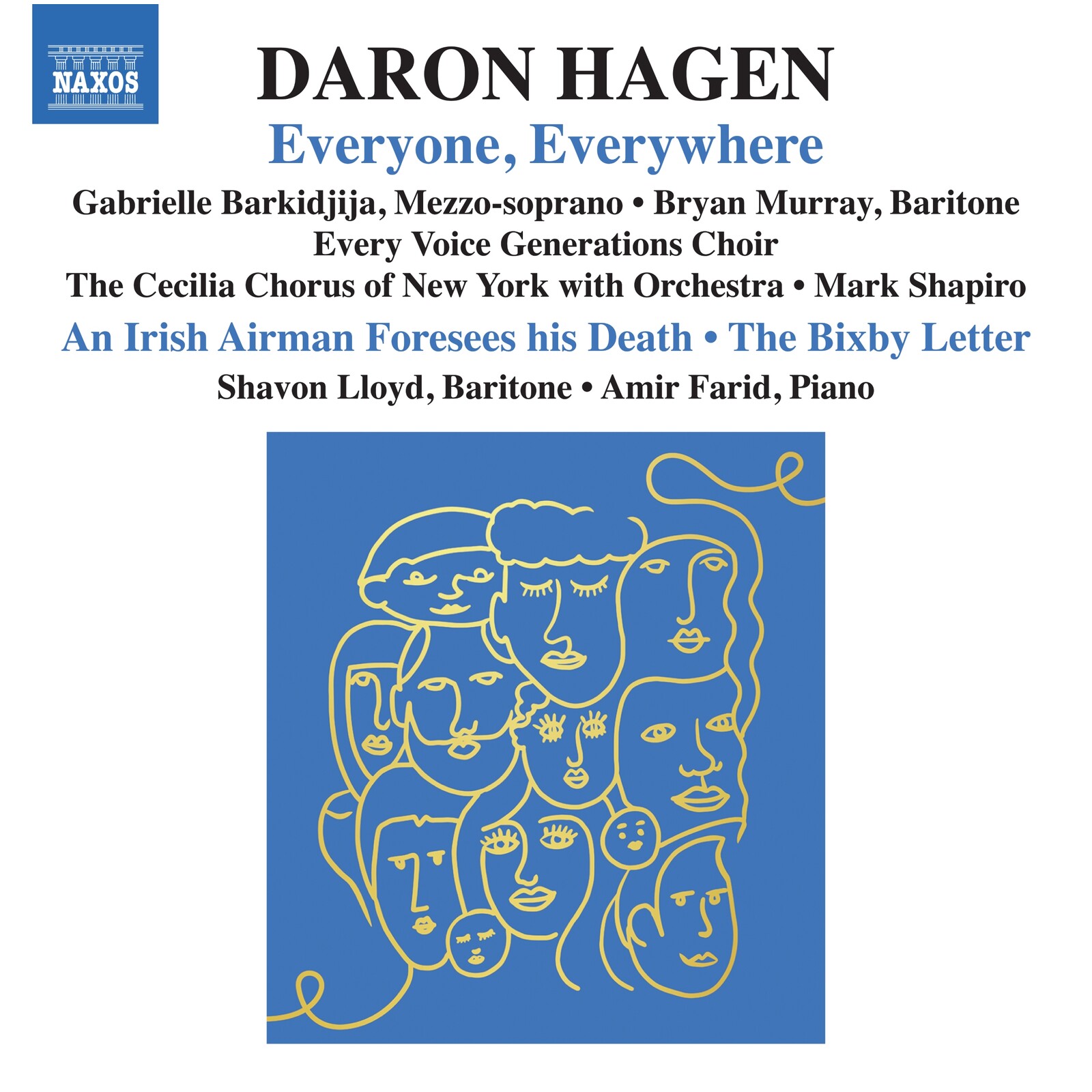 Picture of Gabrielle Barkidjija; Shavon Lloyd; Bryan Murray; Amir Farid; Every Voice Generations Choir; The Cecilia Chorus of New York with Orchestra; Mark Shapiro - Daron Aric Hagen: Everyone, Everywhere; An Irish Airman Foresees his Death; The Bixby Letter