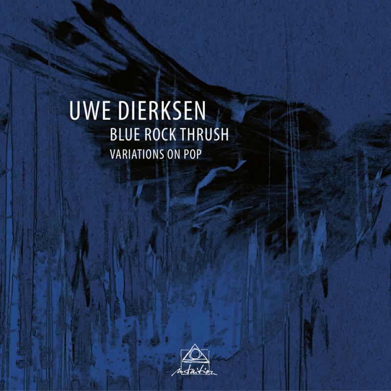 Picture of Uwe Dierksen - Blue Rock Thrush - Variations On Pop