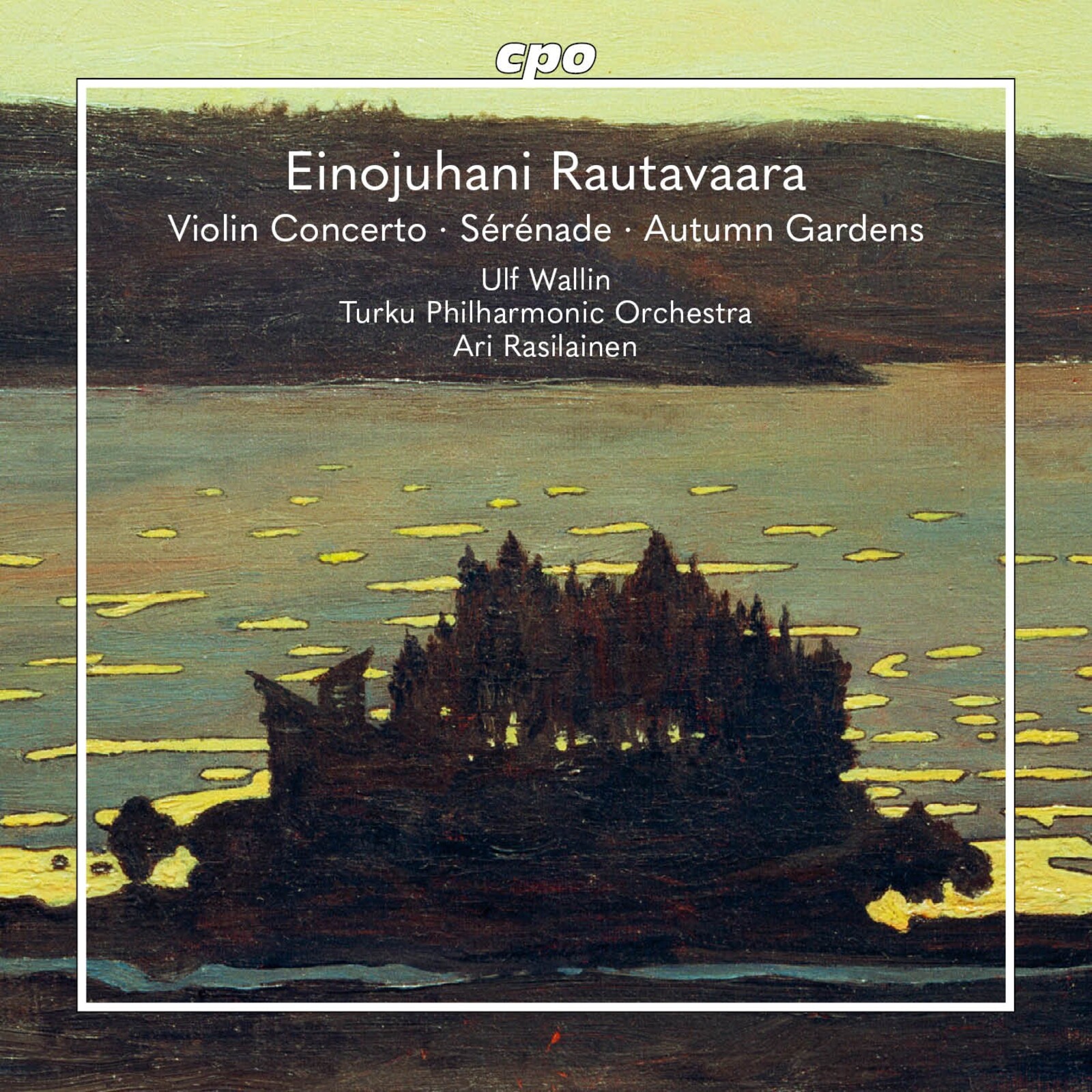Picture of Ulf Wallin; Turku Philharmonic Orchestra; Ari Rasilainen - Einojuhani Rautavaara: Violin Concerto; Serenade; Autumn Gardens