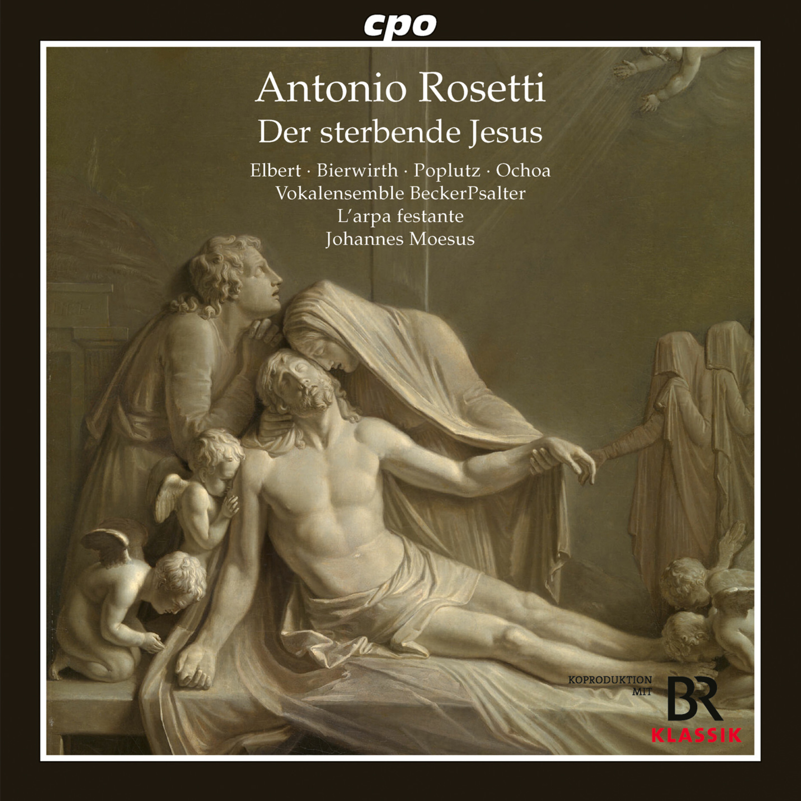 Picture of Anna-Lena Elbert; Anne Bierwirth; Georg Poplutz; Daniel Ochoa; Vocalensemble BeckerPsalter; L'arpa festante; Johannes Moesus; Andreas Becker - Antonio Rosetti: The Dying Jesus