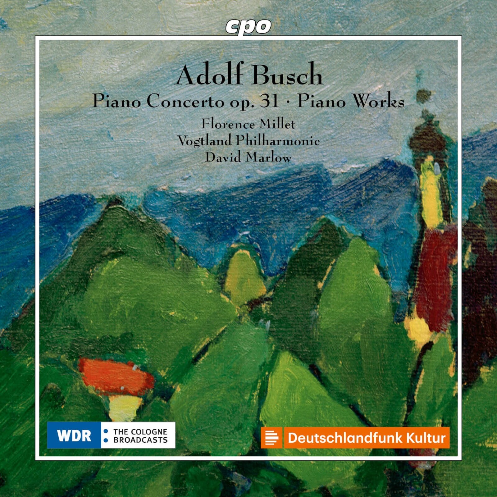 Picture of Florence Millet; Vogtland Philharmonie Greiz-Reichenbach; David Marlow - Adolf Busch: Piano Concerto, Op. 31; Piano Works