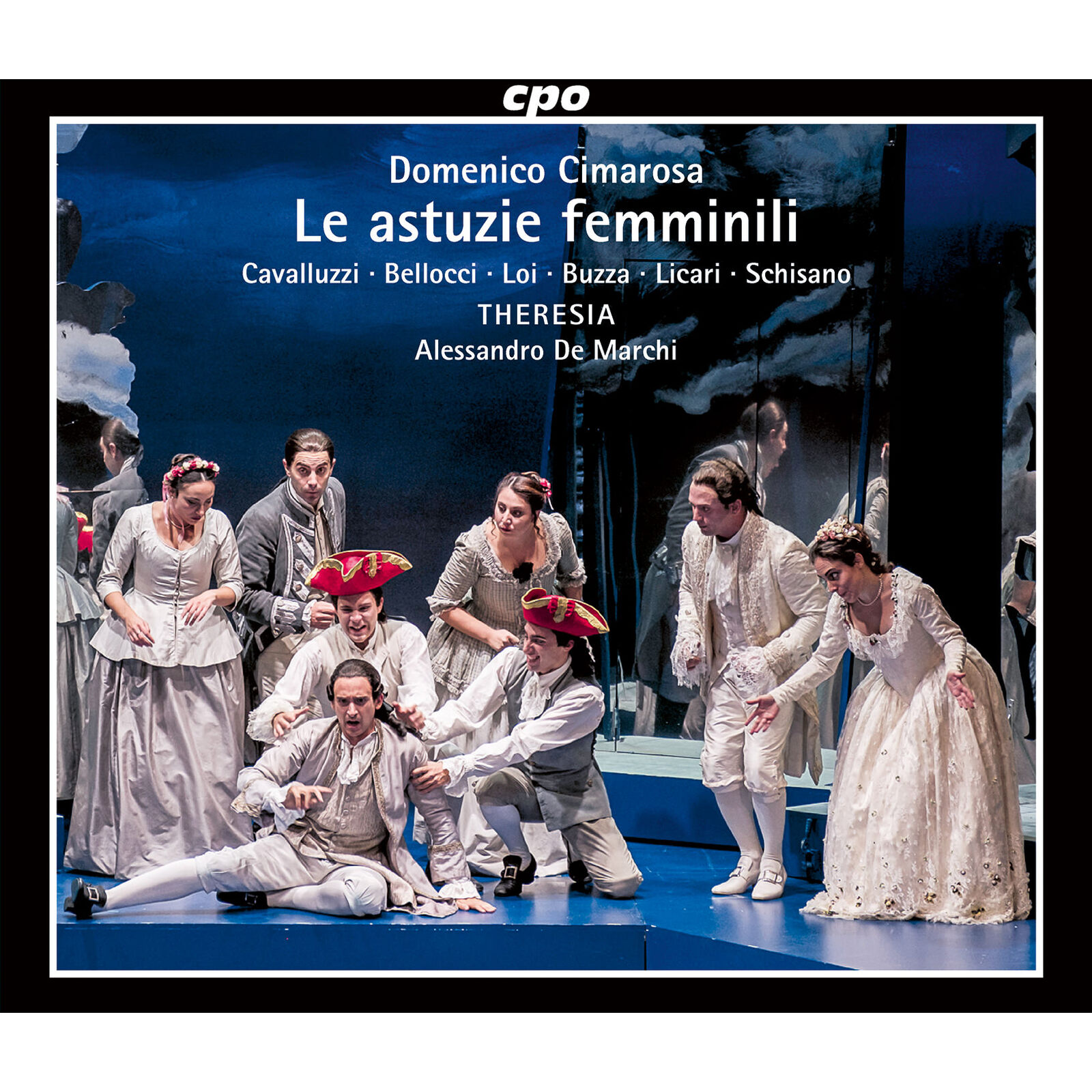 Picture of Eleonora Bellocci; Rocco Cavalluzzi; Matteo Loi; Valentino Buzza; Martina Licari; Angela Schisano; Theresia Orchestra; Alessandro De Marchi - Domenico Cimarosa: Le astuzie femminili