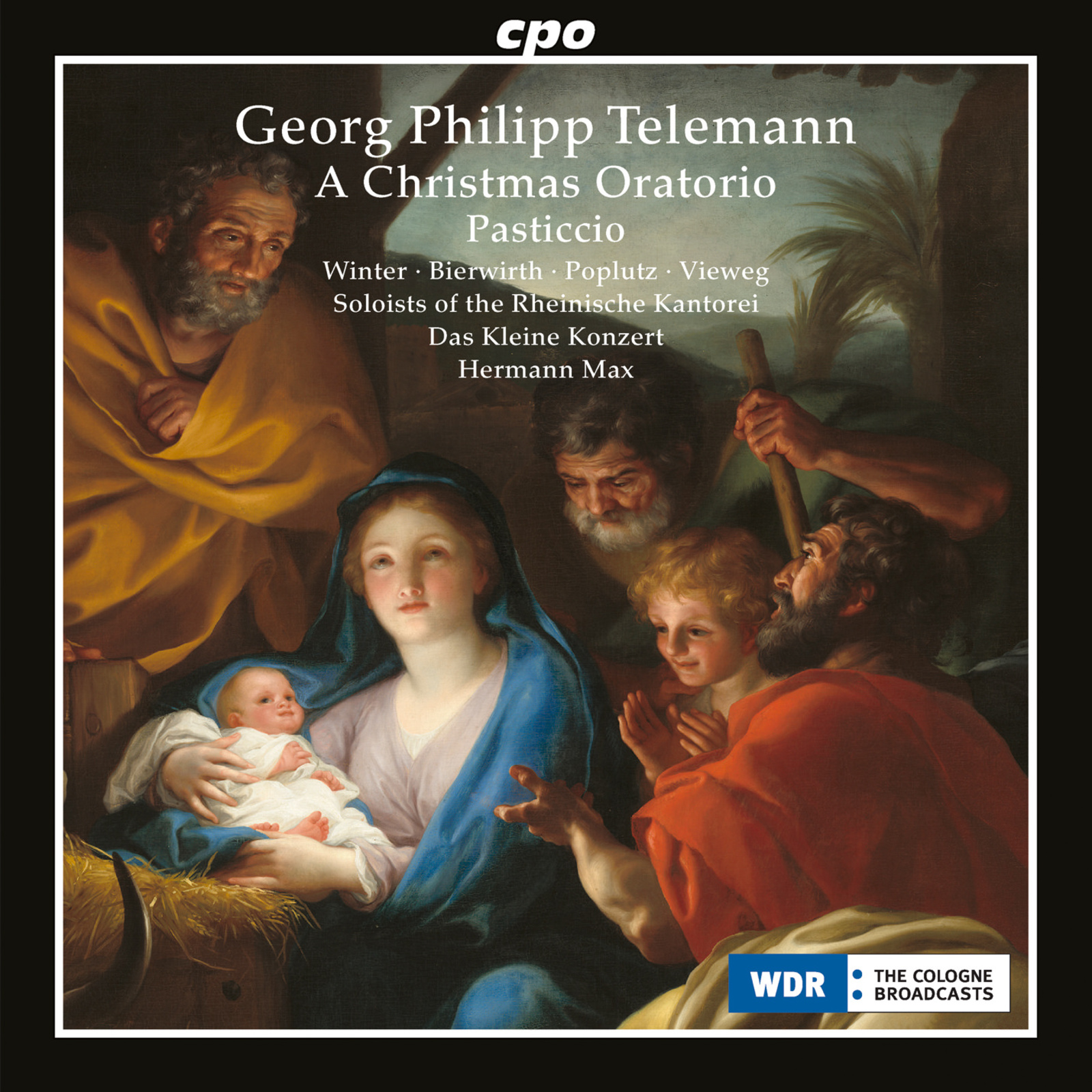 Picture of Veronika Winter; Anne Bierwirth; Georg Poplutz; Matthias Vieweg; Soloists of the Rheinische Kantorei; Das Kleine Konzert; Hermann Max - Georg Philipp Telemann: A Christmas Oratorio