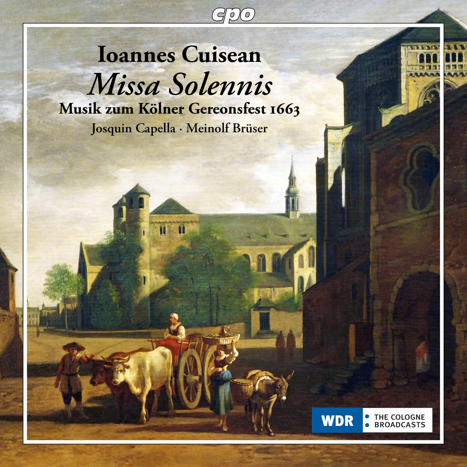 Picture of Markus Markl; Josquin Capella; Meinolf Bruser - Ioannes Cuisean: Missa Solennis; Music for the Cologne Feast of St. Gereon 1663