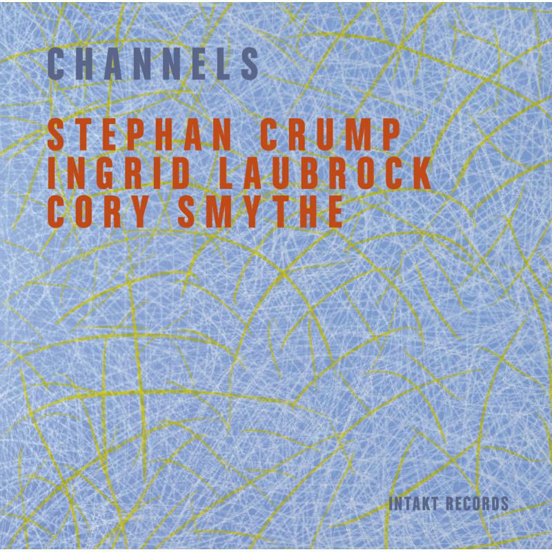 Picture of Stephan Crump & Laubrock, Ingrid & Smythe, Cory - Channels