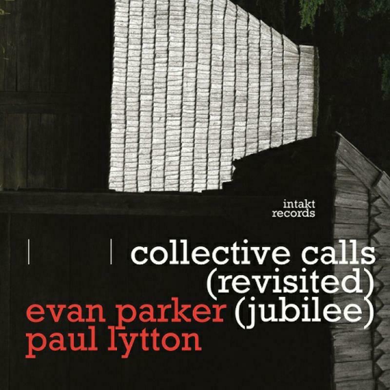 Picture of Evan Parker & Paul Lytton - Collective Calls (Revisited Jubilee)