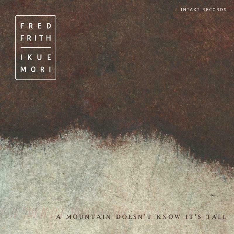 Picture of Fred Frith and Ikue Mori - A Mountain Doesn't Know It's Tall