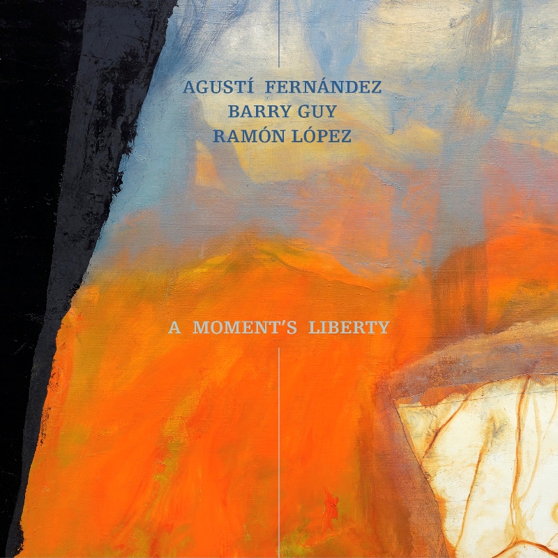 Picture of Agusti Fernandez, Barry Guy & Ramon Lopez - A Moment's Liberty