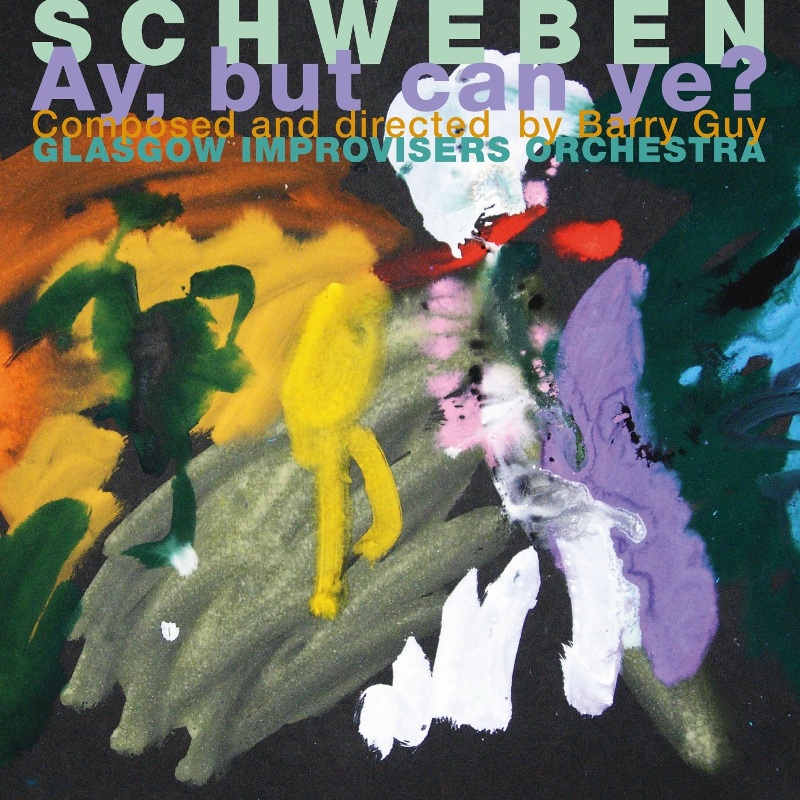 Picture of Barry Guy & Glasgow Improvisers Orchestra - Schweben - Ay, But Can Ye?