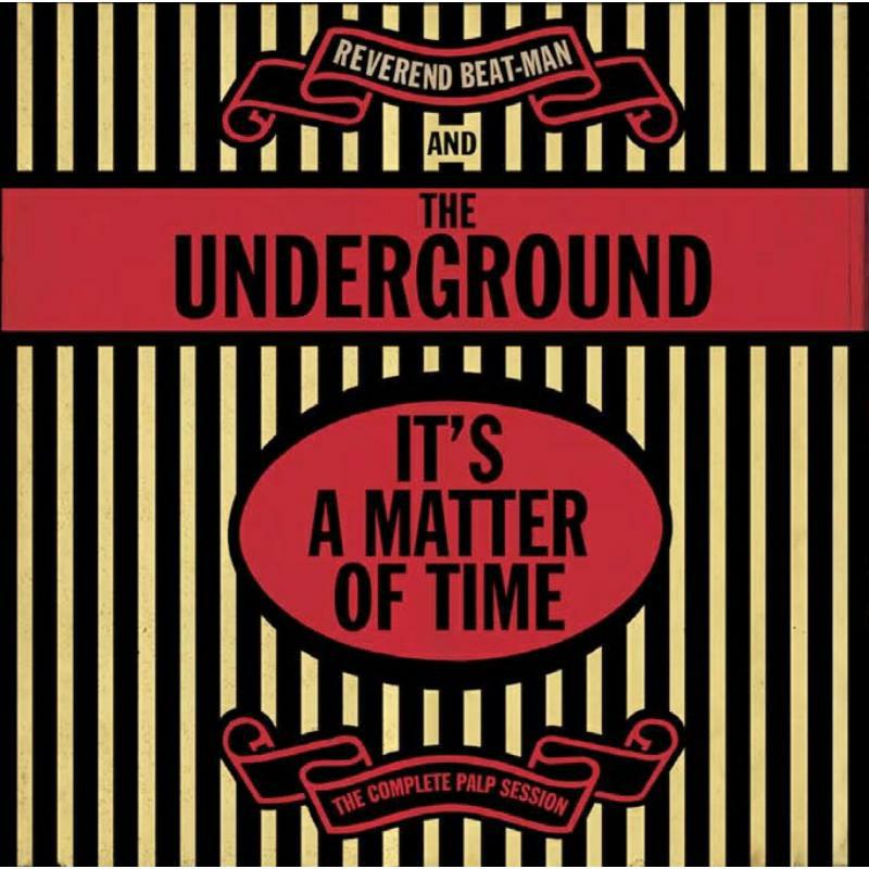 Picture of Reverend Beat-Man & The Underground - It's A Matter Of Time - The Complete Palp Session