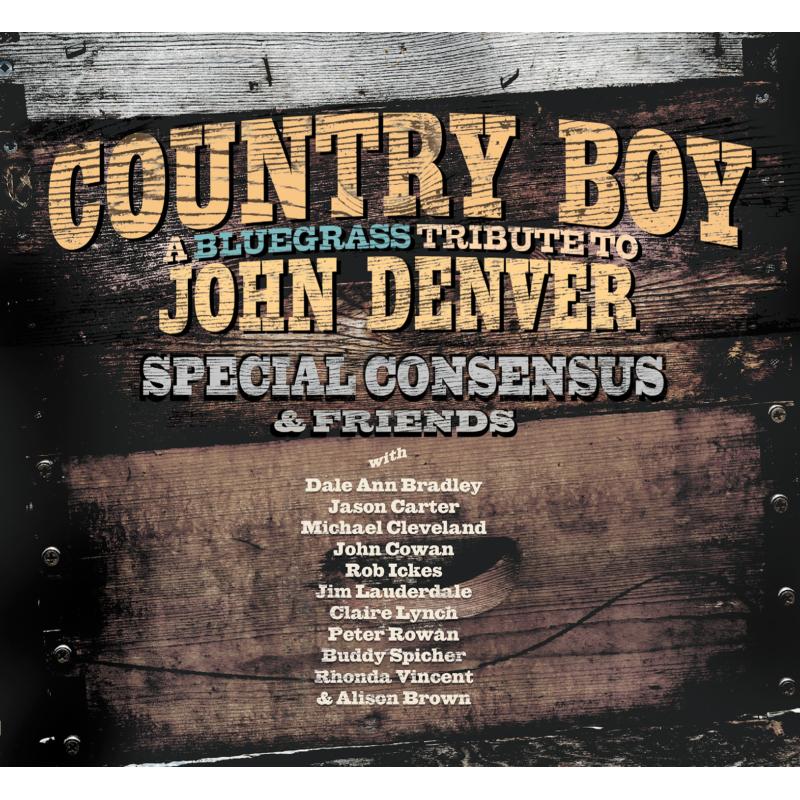 Picture of Special Consensus & Friends - Country Boy:  A Bluegrass Tribute To John Denver