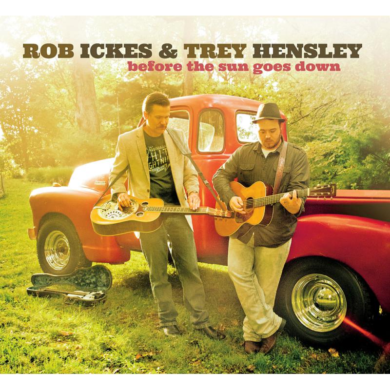 Picture of Rob Ickes & Trey Hensley - Before The Sun Goes Down
