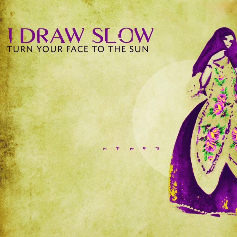 Picture of I Draw Slow - Turn Your Face To The Sun